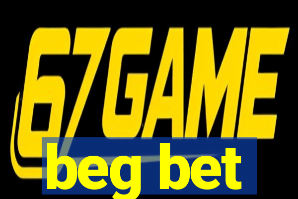 beg bet